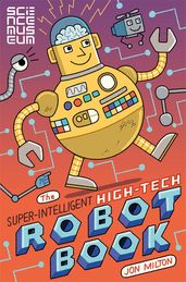 Book cover for The Super-Intelligent, High-tech Robot Book