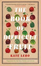 Book cover for The Book of Difficult Fruit