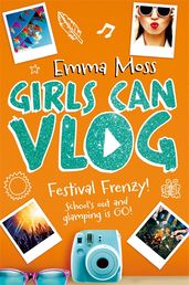 Book cover for Girls Can Vlog: Festival Frenzy