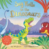 Book cover for Say Hello to the Dinosaurs