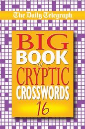 Book cover for Daily Telegraph Big Book of Cryptic Crosswords 16