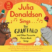 Book cover for Julia Donaldson Sings The Gruffalo  and Other Favourite Picture Book Songs
