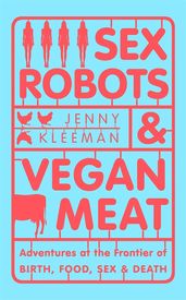 Book cover for Sex Robots & Vegan Meat 