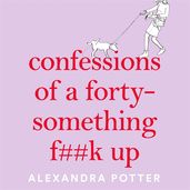 Book cover for Confessions of a Forty-Something F##k Up