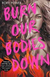 Book cover for Burn Our Bodies Down