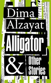 short story compilation books Book cover for Alligator and Other Stories