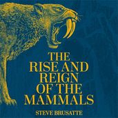 Book cover for The Rise and Reign of the Mammals