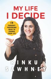 Book cover for My Life I Decide: 19 Thought-provoking Ideas to Change Your Life