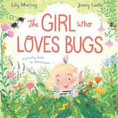 Book cover for The Girl Who LOVES Bugs