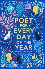 365 Poems for Life: An Uplifting Collection for Every Day of the Year by  Allie Esiri