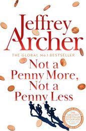 Not A Penny More, Not A Penny Less by Jeffrey Archer - Pan Macmillan