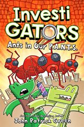 Book cover for InvestiGators: Ants in our P.A.N.T.S.