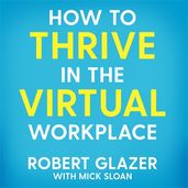 Book cover for How to Thrive in the Virtual Workplace