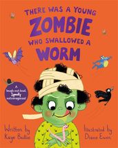 Book cover for There Was a Young Zombie Who Swallowed A Worm