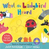 Book cover for What the Ladybird Heard: A Push, Pull and Slide Board Book