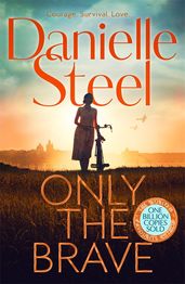 Only the Brave by Danielle Steel - Pan Macmillan
