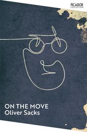 On the Move by Oliver Sacks - Pan Macmillan