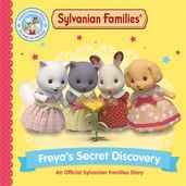 Book cover for Sylvanian Families: Freya's Secret Discovery (Picture Book 2)