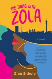 Book cover for The Thing with Zola by Zibu Sithole