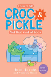 Book cover for Croc & Pickle Level 1 Book 6