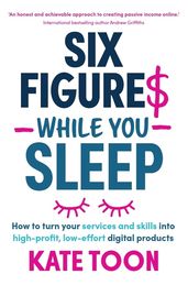 Book cover for Six Figures While You Sleep