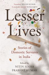 Book cover for Lesser Lives: Stories of Domestic Servants in India