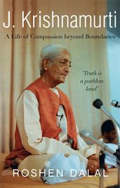 Book cover for J. Krishnamurti: A Life of Compassion beyond Boundaries