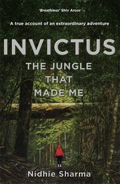 Book cover for Invictus: The Jungle That Made Me