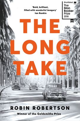 Book cover for The Long Take: Shortlisted for the Man Booker Prize