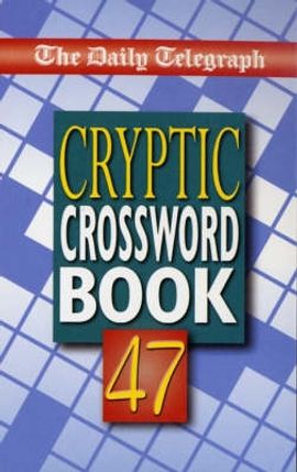 Book cover for Daily Telegraph Book of Cryptic Crosswords 47