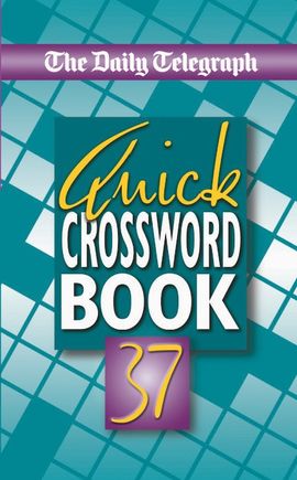 Book cover for The Daily Telegraph Book of Quick Crosswords 37