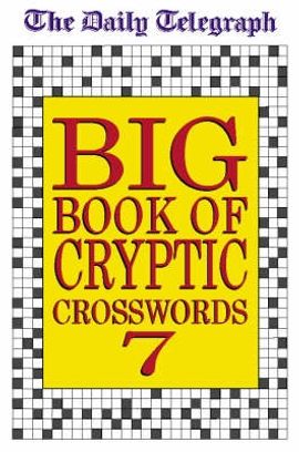 Book cover for Daily Telegraph Big Book of Cryptic Crosswords 7