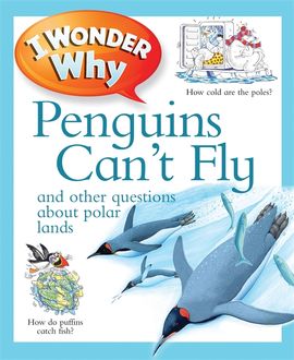 Book cover for I Wonder Why Penguins Can't Fly