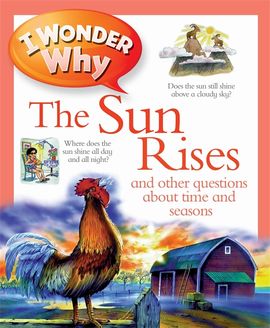 Book cover for I Wonder Why The Sun Rises