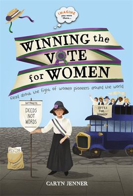 Book cover for Imagine You Were There... Winning the Vote for Women