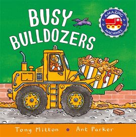 Book cover for Amazing Machines: Busy Bulldozers