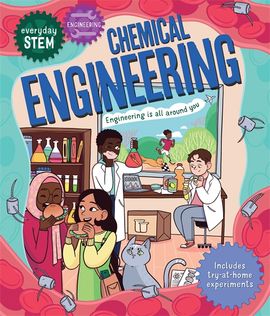 Book cover for Everyday STEM Engineering – Chemical Engineering