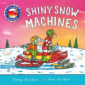 Book cover for Amazing Machines: Shiny Snow Machines