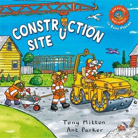 Book cover for Amazing Machines In Busy Places: Construction Site