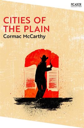 Cities of the Plain by Cormac McCarthy - Pan Macmillan