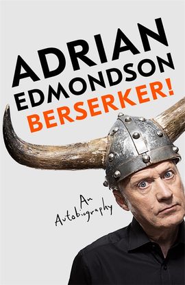 Berserker! by Adrian Edmondson - Pan Macmillan