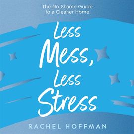 Book cover for Less Mess, Less Stress