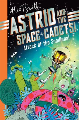 Book cover for Astrid and the Space Cadets: Attack of the Snailiens!