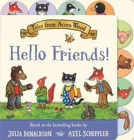 Tales from Acorn Wood: Hello Friends! by Julia Donaldson - Pan