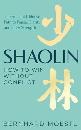 Book cover for Shaolin: How to Win Without Conflict