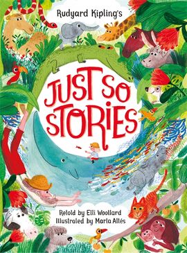 Book cover for Rudyard Kipling's Just So Stories, retold by Elli Woollard