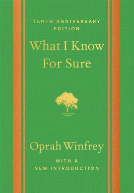 Book cover for What I Know For Sure - Tenth Anniversary Edition