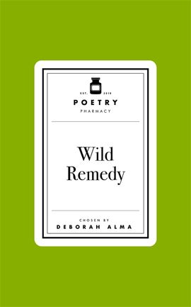 Book cover for Poetry Pharmacy: Wild Remedy