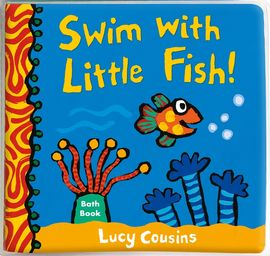 Book cover for Swim with Little Fish!: Bath Book