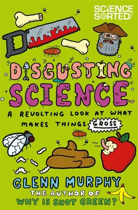 Book cover for Disgusting Science: A Revolting Look at What Makes Things Gross